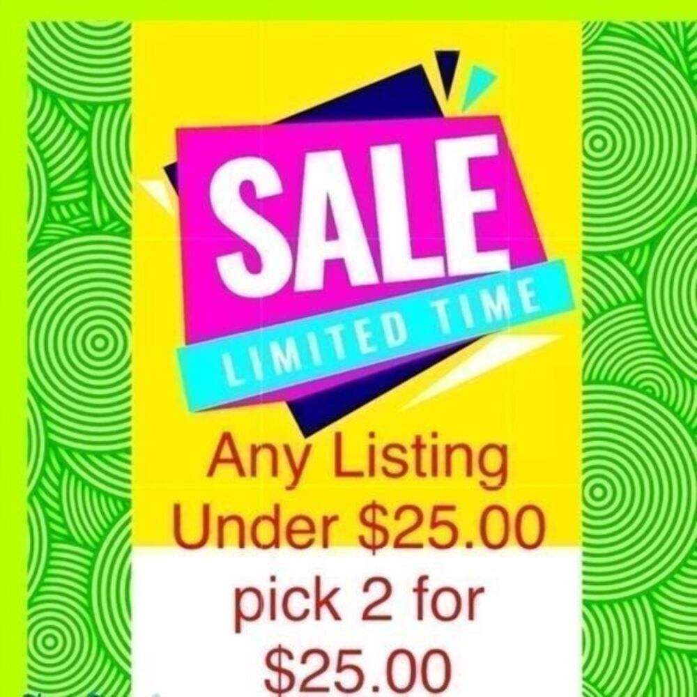 Any listing under $25 pick 2 for $25 limited time!